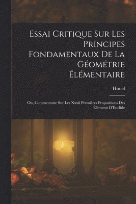 bokomslag Essai Critique Sur Les Principes Fondamentaux De La Gomtrie lmentaire