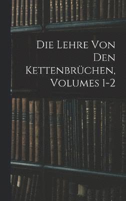 bokomslag Die Lehre Von Den Kettenbrchen, Volumes 1-2