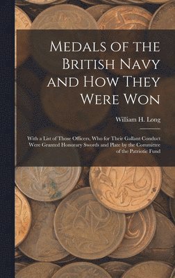 bokomslag Medals of the British Navy and How They Were Won