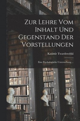 Zur Lehre Vom Inhalt Und Gegenstand Der Vorstellungen 1