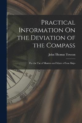 Practical Information On the Deviation of the Compass 1