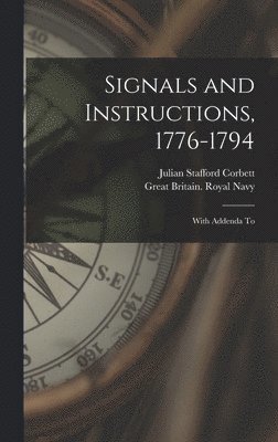 Julian Stafford Corbett, Great Britain Royal Navy, Great Britain. Royal Navy - Signals and Instructions, 1776-1794, Inbunden