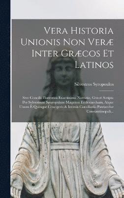Vera Historia Unionis Non Ver Inter Grcos Et Latinos 1