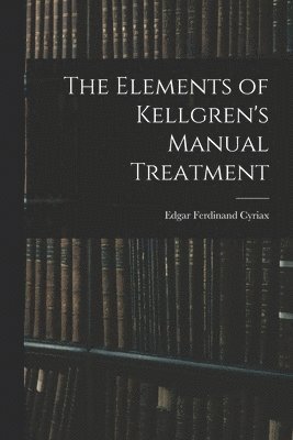bokomslag Elements of Kellgren's Manual Treatment
