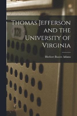 bokomslag Thomas Jefferson and the University of Virginia
