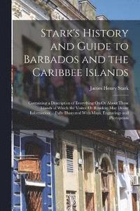 bokomslag Stark's History and Guide to Barbados and the Caribbee Islands