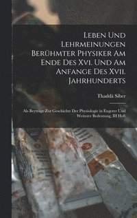 bokomslag Leben Und Lehrmeinungen Berhmter Physiker Am Ende Des Xvi. Und Am Anfange Des Xvii. Jahrhunderts