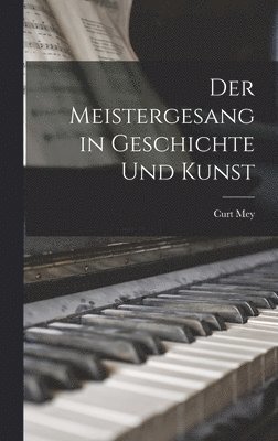 bokomslag Der Meistergesang in Geschichte Und Kunst