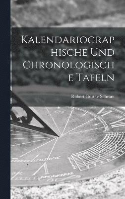 Kalendariographische Und Chronologische Tafeln 1