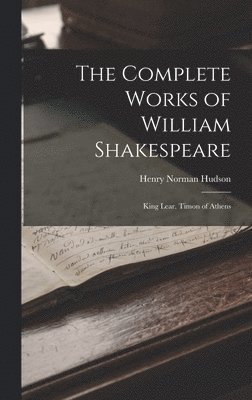Henry Norman Hudson - Complete Works of William Shakespeare, Inbunden