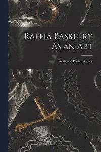 bokomslag Raffia Basketry As an Art