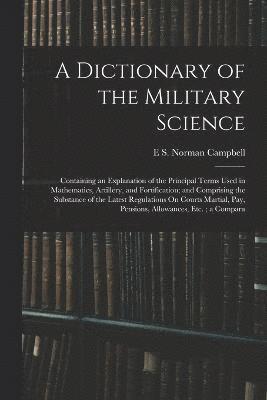 E S Norman Campbell, E. S. Norman Campbell, E S. Norman Campbell - Dictionary of the Military Science, Häftad