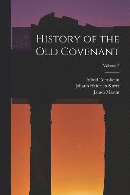 History of the Old Covenant; Volume 2 1