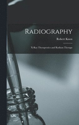 Robert Knox - Radiography, Inbunden