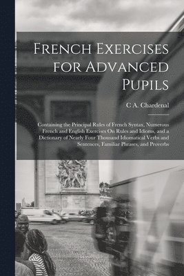 French Exercises for Advanced Pupils