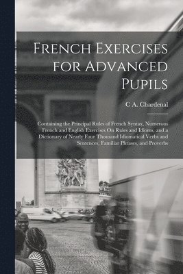 French Exercises for Advanced Pupils 1