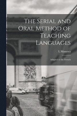 bokomslag Serial and Oral Method of Teaching Languages