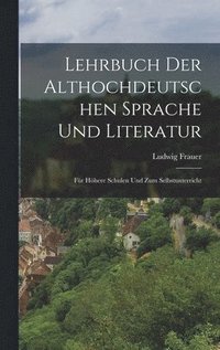 bokomslag Lehrbuch Der Althochdeutschen Sprache Und Literatur