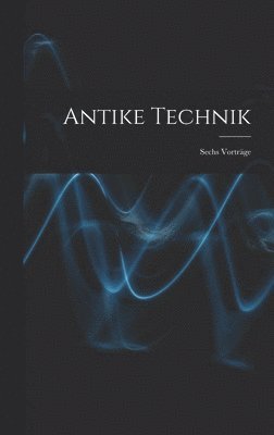 Antike Technik 1