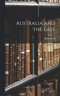 bokomslag Australia and the East