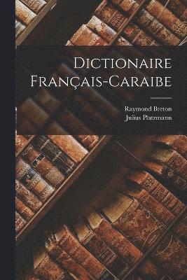 Dictionaire Franais-Caraibe 1