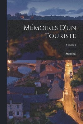 Mmoires D'un Touriste; Volume 1 1