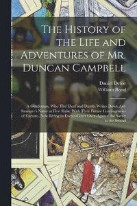 bokomslag The History of the Life and Adventures of Mr. Duncan Campbell