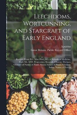Leechdoms, Wortcunning, and Starcraft of Early England