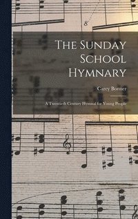 bokomslag The Sunday School Hymnary