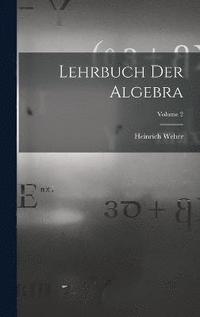 bokomslag Lehrbuch Der Algebra; Volume 2