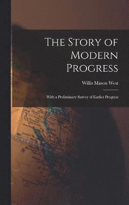 Willis Mason West - Story of Modern Progress, Inbunden