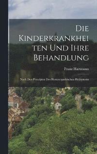 bokomslag Die Kinderkrankheiten Und Ihre Behandlung