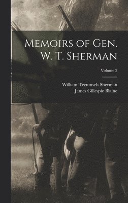 Memoirs of Gen. W. T. Sherman; Volume 2 1