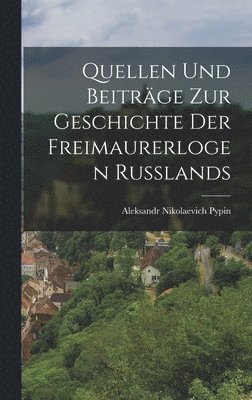 bokomslag Quellen Und Beitrge Zur Geschichte Der Freimaurerlogen Russlands