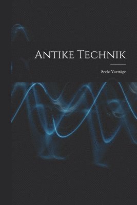 Antike Technik 1