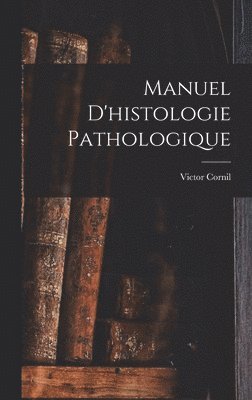 bokomslag Manuel D'histologie Pathologique