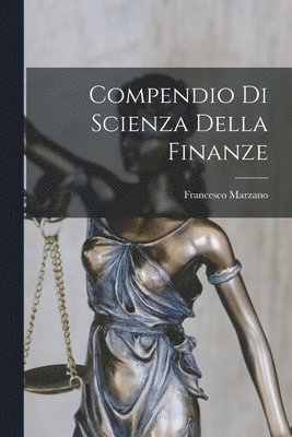 Compendio Di Scienza Della Finanze 1