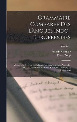 bokomslag Grammaire Compare Des Lngues Indo-Europennes