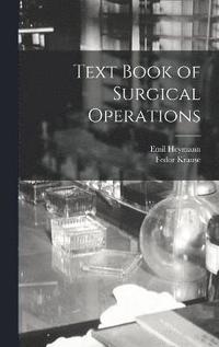 bokomslag Text Book of Surgical Operations