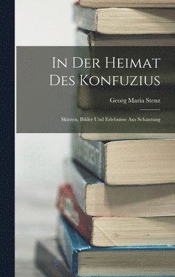 bokomslag In Der Heimat Des Konfuzius