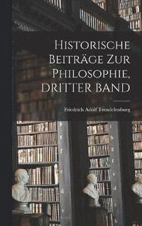 bokomslag Historische Beitrge Zur Philosophie, DRITTER BAND