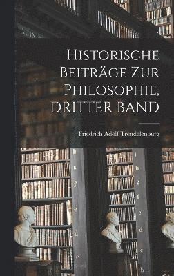 bokomslag Historische Beitrge Zur Philosophie, DRITTER BAND