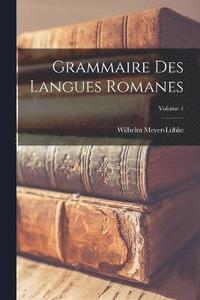bokomslag Grammaire Des Langues Romanes; Volume 1