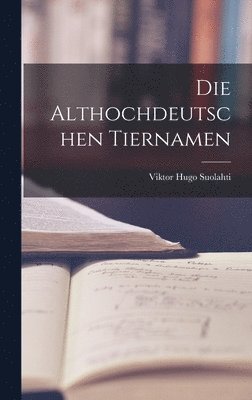 bokomslag Die Althochdeutschen Tiernamen