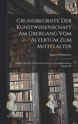 Grundbegriffe Der Kunstwissenschaft Am Übergang Vom Altertum Zum Mittelalter