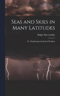 Seas and Skies in Many Latitudes 1