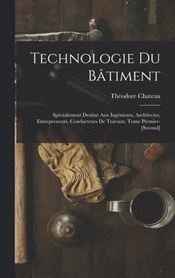 Théodore Chateau - Technologie Du Bâtiment, Inbunden