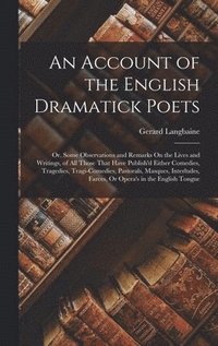 bokomslag An Account of the English Dramatick Poets