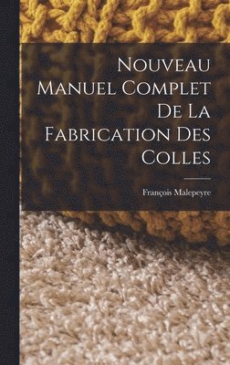 bokomslag Nouveau Manuel Complet De La Fabrication Des Colles