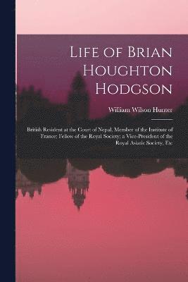 Life of Brian Houghton Hodgson 1